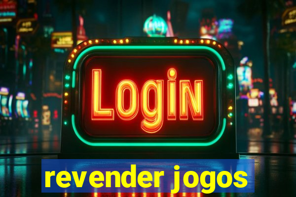 revender jogos